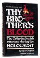 102729 Thy Brother's Blood: The Orthodox Jewish response during the Holocaust.